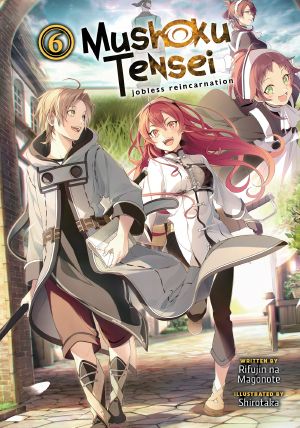 [Mushoku Tensei 06] • Mushoku Tensei - Jobless Reincarnation - Volume 06